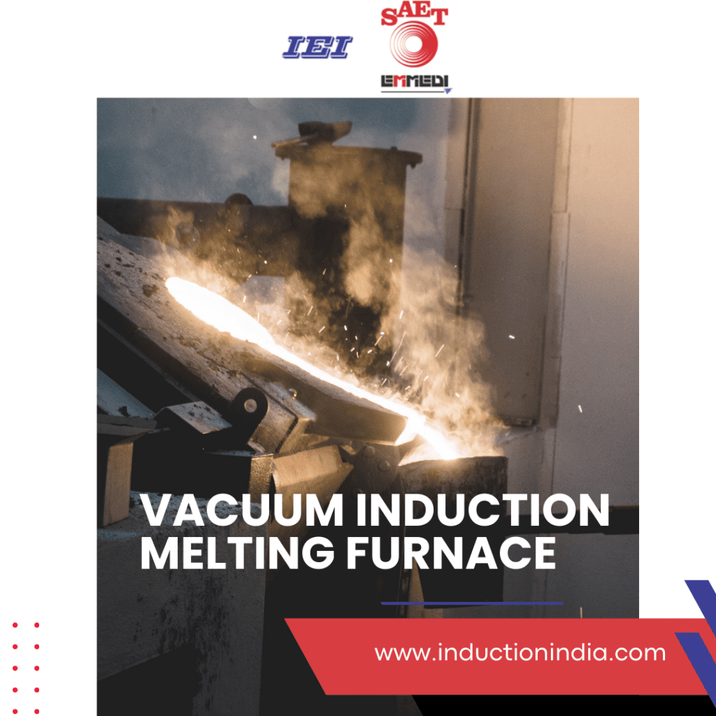 Vacuum Induction Melting Furnace